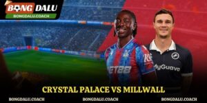 Nhận Định Kèo Crystal Palace Vs Millwall (16/9) Từ Bongdalu