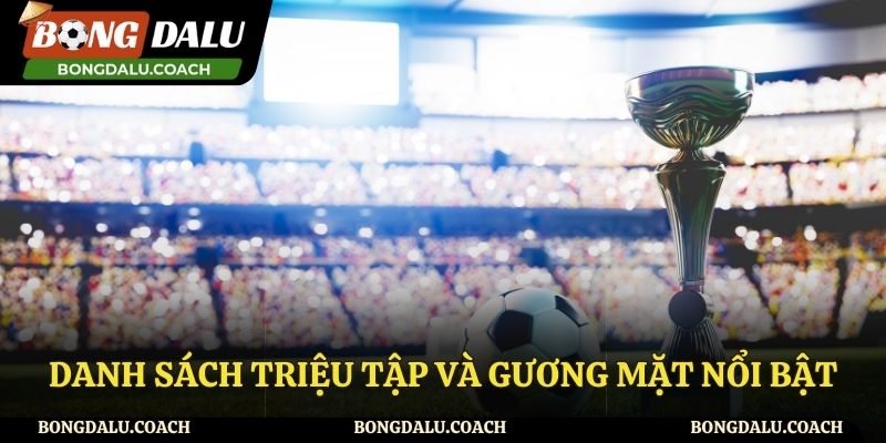 Danh sách triệu tập và gương mặt nổi bật