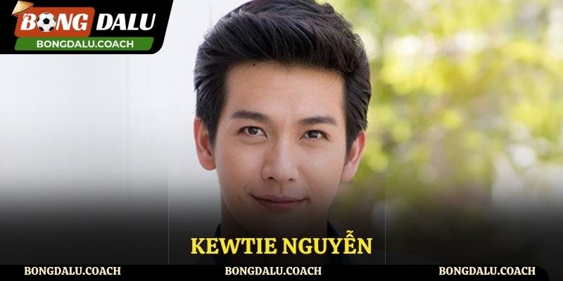 Kewtie Nguyễn Kewtie Nguyễn - Hành Trình Và Đóng Góp Tại Bongdalu