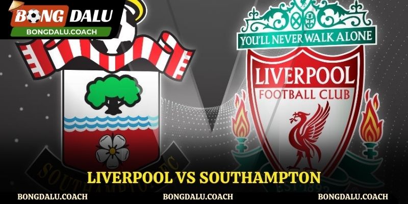 Nhận Định Kèo Liverpool Vs Southampton (23/9) Cùng Bongdalu