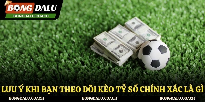 Lời khuyên mới dành cho anh em khi chơi kèo tỷ số chính xác là gì