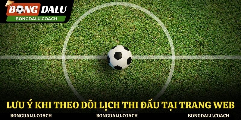 Lưu ý khi theo dõi lịch thi đấu để bảo vệ quyền lợi bản thân