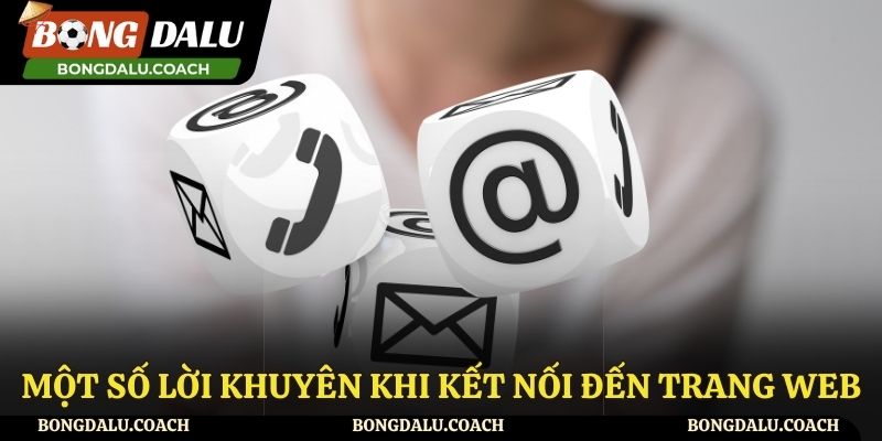 Lời khuyên để quá trình liên hệ đến trang web được thuận lợi