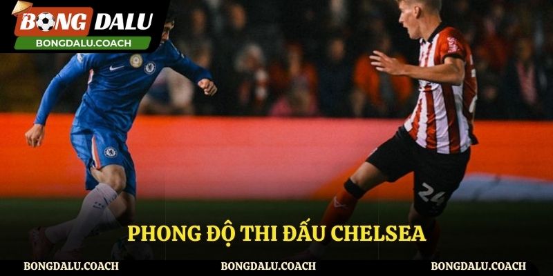 Đánh giá phong độ thi đấu của Chelsea