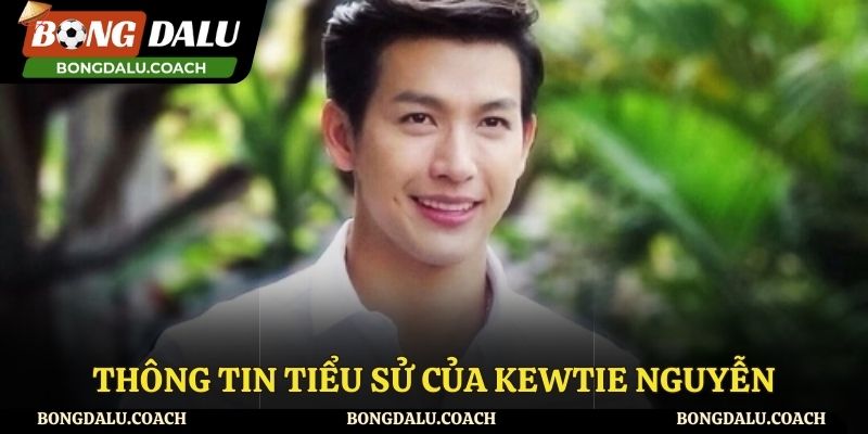 Tiểu sử của admin website Bongdalu - Kewtie Nguyễn